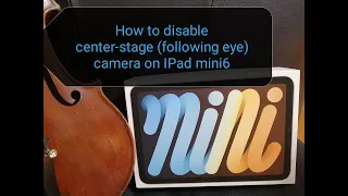 How to disable "Center Stage Camera" / "following eye" on IPad Mini 6. So Not useful for me!