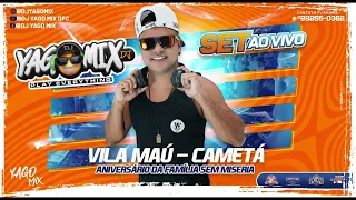 SET AO VIVO DJ YAGO MIX NA VILA MAÚ - CAMETÁ - 09-09-23