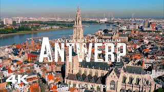 [4K] ANTWERP 🇧🇪 Antwerpen Drone 2024 1 Hour Aerial of Antwerpen | Belgium België Belgique Vlaanderen