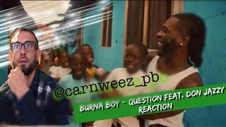 Burna Boy - Question feat. Don Jazzy |(reaction)