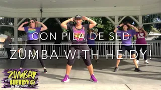 Con Pila De Sed by Chimbala | Zumba with Heidy!