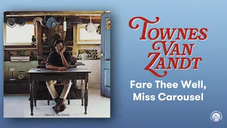 Townes Van Zandt - Fare Thee Well, Miss Carousel (Official Audio)
