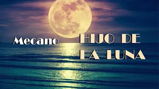 Mecano - Hijo de la Luna / Слова пісні та переклад українською