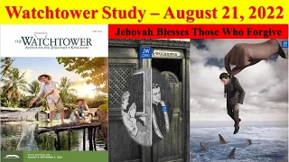 Watchtower Study - August 21, 2022 - Jehovah Blesses Those Who Forgive