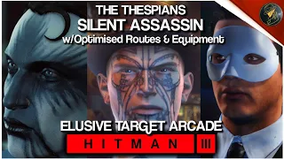 HITMAN 3 | The Thespians | w/Optimised Routes & Equipment | Silent Assassin | Walkthrough