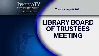 2022: July 19 | Library Board of Trustees Meeting