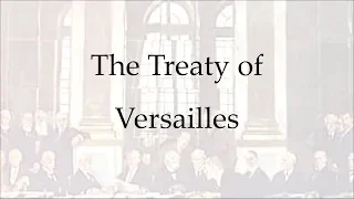 The Treaty of Versailles - The End of the First World War and Cause of the Second