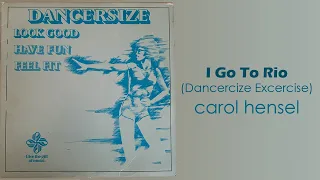 Carol Hensel's Dancersize - I Go To Rio