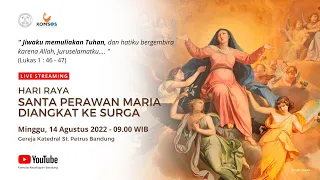 HARI RAYA SANTA PERAWAN MARIA DIANGKAT KE SURGA | Minggu, 14 Agustus 2022 - 09.00 WIB