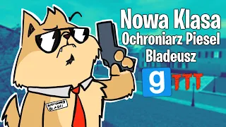 OCHRONIARZ PIESEŁ BLADEUSZ - *NOWA* KLASA - BODYGUARD | Garry's Mod TTT