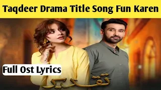 Taqdeer Drama Ost Ary Digital Title Song  | Full Ost Lyrics | taqdeer drama song