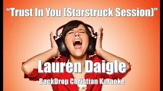 Lauren Daigle - "Trust in You" (Starstruck Session) BackDrop Christian Karaoke