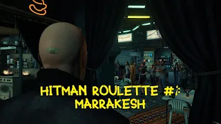 Hitman Roulette #1: Marrakesh
