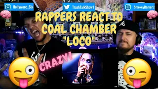 Rappers React To Coal Chamber "Loco"!!!