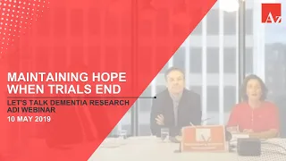 Let's Talk Dementia Research Webinar 3: Maintaining hope when trials end