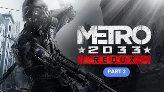 METRO 2033 REDUX | Walkthrough Part 3