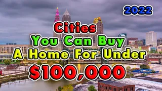 Top 10 Cities With $100,000 Homes. (Or Less)