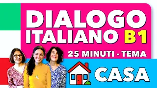 Italian Natural Dialogue - Theme THE HOME 🏠 25 min - B1 Italian Conversation 🇮🇹 #conversation #ita