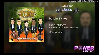 T3r Elemento -Poncho Konos -Epicenter By Cesar Bass