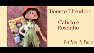 BONECO THEODORO - Cabelo e Rostinho - Programa Feitiços com Mara Couto - 13/ 07/2021