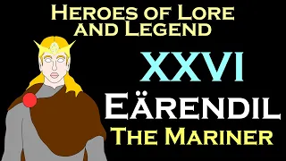 Lord of the Rings: Eärendil the Mariner | Heroes of Lore and Legend