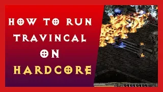 How To Run TRAVINCAL on HARDCORE - Diablo 2
