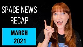 Space News Recap - March 2021