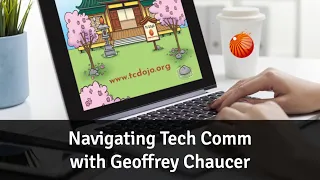 Navigating Tech Comm with Geoffrey Chaucer [TC Dojo]