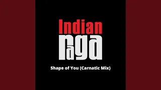 Shape of You - Abheri - Shudha Dhanyasi - Adi Tala (Carnatic Mix)