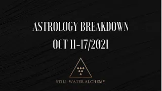 Week Ahead Astrology Breakdown: October 11-17/2021.