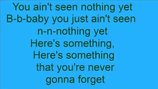 You Ain't Seen Nothing  Yet by Bachman-Turner Overdrive (Lyrics)