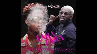 GAZ FABILOUSS FEAT FABREGAS - FARA FARA