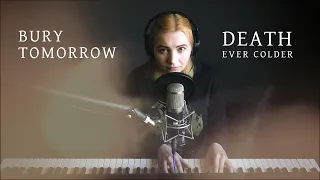 Bury Tomorrow - DEATH (Ever Colder) [Piano + Vocal Cover by Lea Moonchild]