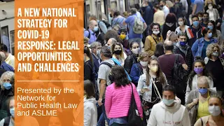A New National Strategy for COVID-19 Response: Legal Opportunities and Challenges