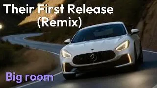 Their First Release (Remix) - Big room