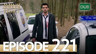 Amanat (Legacy) - Episode 221 | Urdu Dubbed