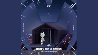 mary on a cross - sped up + reverb