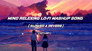 Monsoon Love Mashup [ Slowed and Reverb ] Relax lofi | Jukebox