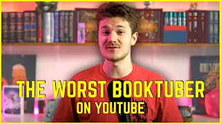 The Worst BookTuber On YouTube ~Me~