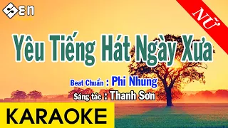 Karaoke Yêu Tiếng Hát Xưa Tone Nữ Nhạc Sống - Beat Chuẩn Phi Nhung