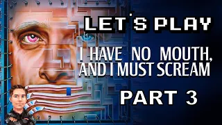 I Have No Mouth And I Must Scream (PC) - Let's Play (Part 3)