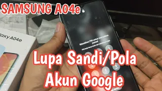 Lupa Sandi/Pola Dan Akun Google Samsung A04e#done