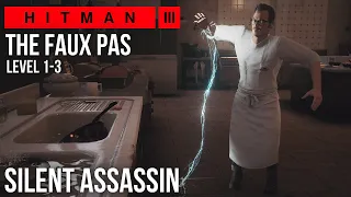 Hitman 3 - The Faux Pas (Level 1-3) - ET Arcade Silent Assassin