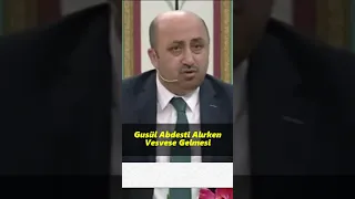 Gusül Abdesti Alırken Vesveseye Düşmemek İçin Ne Yapmalıyız?