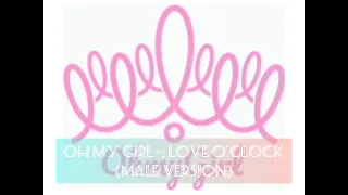 Oh My Girl - Love O'clock (Male Range Version) 🎧