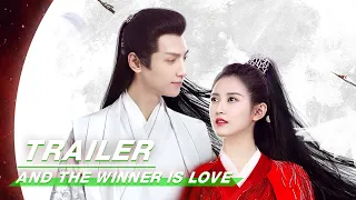 Trailer: Leo Luo&Yukee Chen's Sweet Love is Coming~ | And The Winner Is Love | 月上重火 | iQIYI