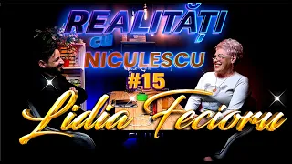 Lidia Fecioru ”Sfaturi de viață” - Realitați cu Niculescu #15