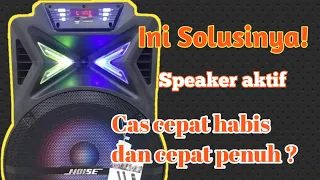 Speaker aktif cas cepat habis ini solusinya!