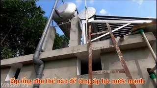 Cách lắp bồn nước tăng áp lực nước mạnh gấp đôi khi nước yếu - water tank installation instructions