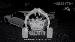 •GDM• Masteri ft Lil Noka - Latina